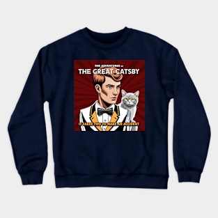 the great Catsby Crewneck Sweatshirt